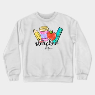 Teacher Appreciation Cute Sayings and Quotes Teaching Crewneck Sweatshirt